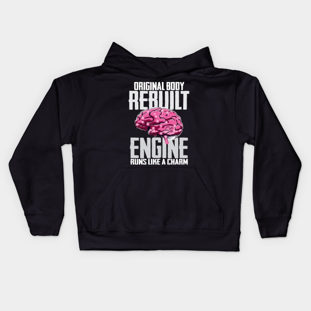 Brain Surgery Original Body Rebuilt Engine Runs Like A Charm Kids Hoodie by DigitalNerd